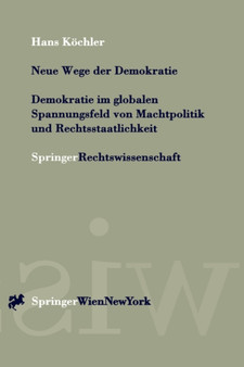 Neue Wege Der Demokratie : Demokratie Im Globalen Spannungsfeld Von Machtpolitik Und Rechtsstaatlichkeit