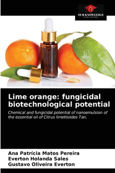 Lime orange : fungicidal biotechnological potential by Ana Patricia Matos Pereira - Paperback