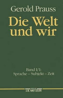 Die Welt und wir : Band I, 1: Sprache - Subjekt - Zeit