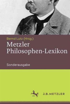 Metzler Philosophen-Lexikon : Von den Vorsokratikern bis zu den Neuen Philosophen