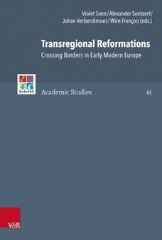 Transregional Reformations : Crossing Borders in Early Modern Europe