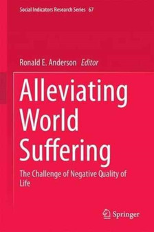 Alleviating World Suffering : The Challenge of Negative Quality of Life : 67