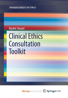 Clinical Ethics Consultation Toolkit