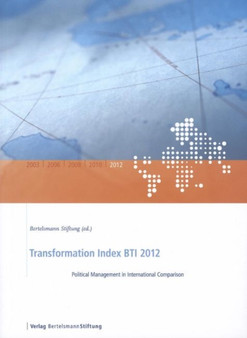 Transformation Index/BTI 2012 : Political Management in International Comparison