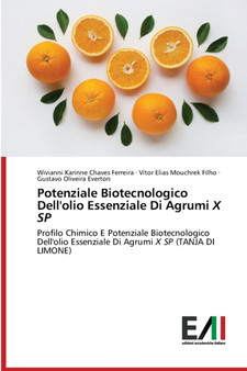 Potenziale Biotecnologico Dell'olio Essenziale Di Agrumi X SP by Wivianni Karinne Chaves Ferreira - Paperback