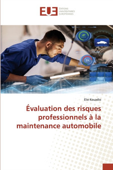 Evaluation des risques professionnels a la maintenance automobile by Elie Kouadio - Paperback