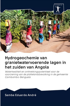 Hydrogeochemie van granietwatervoerende lagen in het zuiden van Angola by Samba Eduardo Andre - Paperback