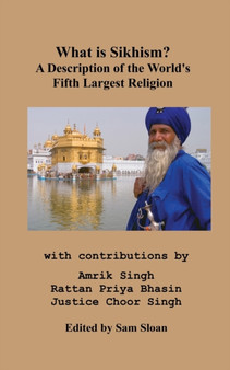 What is Sikhism? : A Description of the World's Fifth Largest Religion