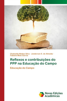 Reflexos e contribuicoes do PPP na Educacao do Campo by Clodoaldo Matias Silva - Paperback