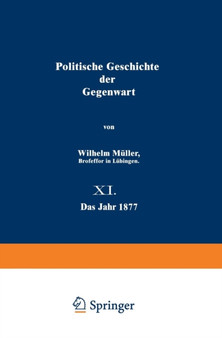 Politische Geschichte der Gegenwart : 11. Das Jahr 1877