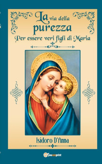 La via della purezza. Per essere veri figli di Maria