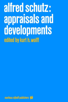 Alfred Schutz: Appraisals and Developments