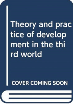 Theory and Practice of Development in the Third World