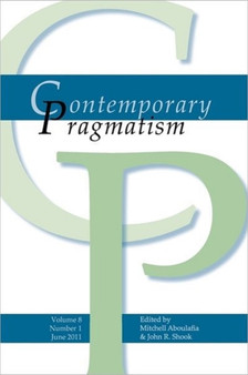 Contemporary Pragmatism : June 2011 v. 8, No. 1