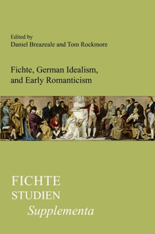 Fichte, German Idealism, and Early Romanticism : 24