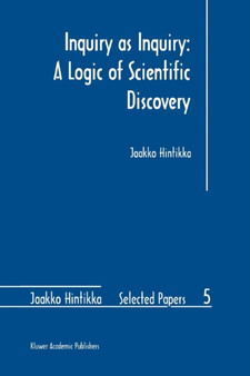 Inquiry as Inquiry: A Logic of Scientific Discovery : 5