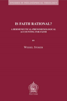 Is Faith Rational? : A Hermeneutical-Phenomenological Accounting for Faith : v.34