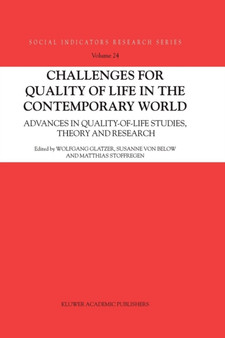 Challenges for Quality of Life in the Contemporary World : Advances in quality-of-life studies, theory and research : 24