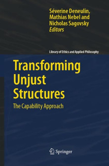 Transforming Unjust Structures : The Capability Approach : 19