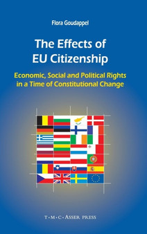 The Effects of EU Citizenship : Economic, Social and Political Rights in a Time of Constitutional Change