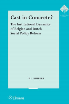 Cast in Concrete? : The Institutional Dynamics of Belgian and Dutch Social Policy Reform
