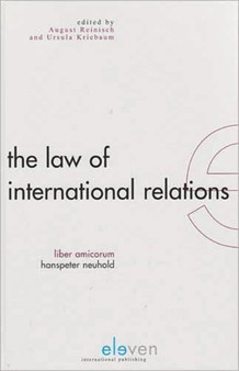 The Law of International Relations : Liber Amicorum HansPeter Neuhold