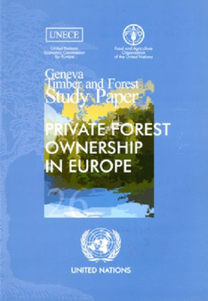 Private Forest Ownership in Europe : Geneva Timber and Forest Study Papers