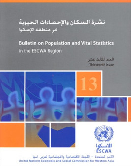 Bulletin on Population and Vital Statistics in the ESCWA Region : Volume 13