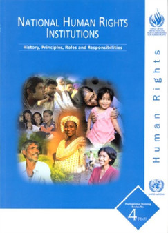 National Human Rights Institutions : History, Principles, Roles and Responsibilities