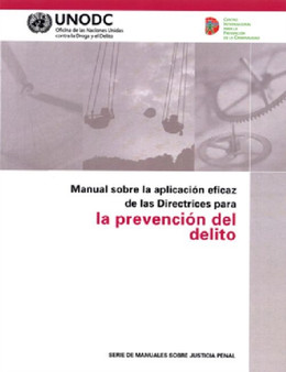 Manual sobre la aplicacion eficaz de las directrices para : La prevencion del delito