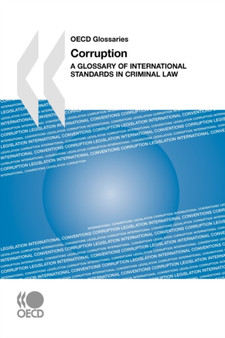 OECD Glossaries Corruption : A Glossary of International Standards in Criminal Law