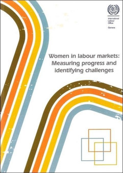 Women in Labour Markets : Measuring Progress and Identifying Challenges