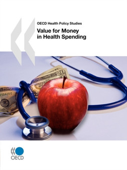 Value for Money in Health Spending : OECD Health Policy Studies
