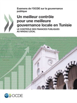 Examens de l'Ocde Sur La Gouvernance Publique Un Meilleur Controle Pour Une Meilleure Gouvernance Locale En Tunisie Le Controle Des Finances Publiques Au Niveau Local