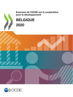 Examens de l'Ocde Sur La Cooperation Pour Le Developpement: Belgique 2020
