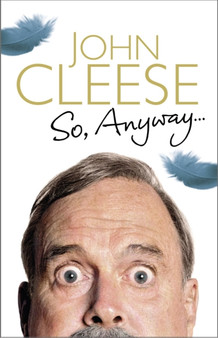 So, Anyway... : The Autobiography by John Cleese - Hardback