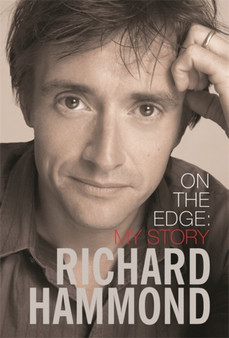 On The Edge : My Story by Richard Hammond - Hardback
