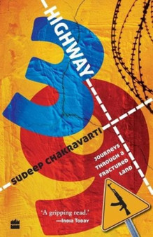 Highway 39 : Journeys Through A Fractured Land