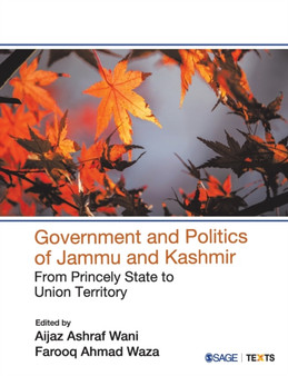 Government and Politics of Jammu and Kashmir : From Princely State to Union Territory