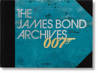 The James Bond Archives. "No Time To Die" Edition by Paul Duncan - Hardback