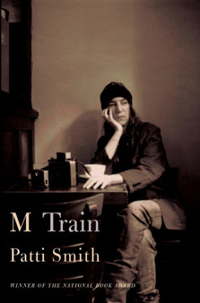 M Train by Patti Smith - Hardback