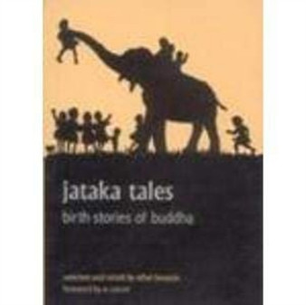 Jataka Tales : Birth Stories of Buddha