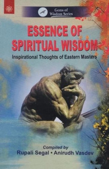 Essence of Spiritual Wisdom : Inspirational Thoughts of Eastern Masters