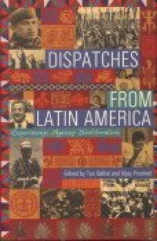Dispatches from Latin America : Experiments Against Liberalism