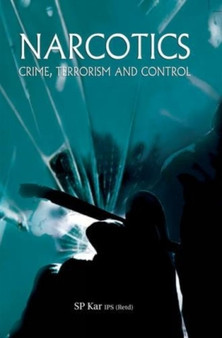 Narcotics : Crime Terrorism and Control