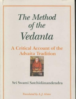 The Method of the Vedanta : A Critical Account of the Vedanta Tradition