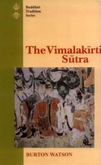 The Vimalakirti Sutra : From the Chinese Version