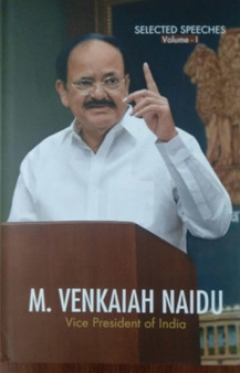 Selected Speeches of Vice President - : Shri. M. Venkaiah Naidu