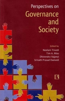 Perspectives on Governance and Society : Essays in Honour of Professor O. P. Dwivedi