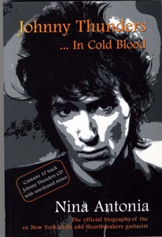 Johnny Thunders : In Cold Blood by Nina Antonia - Paperback
